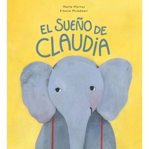 El Sueño de Claudia - by  Marta Morros (Hardcover) - 1 of 1