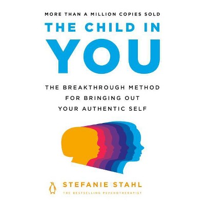 The Child in You - by  Stefanie Stahl (Paperback)