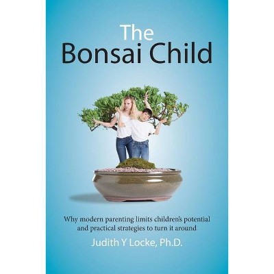 The Bonsai Child - by  Judith y Locke (Paperback)