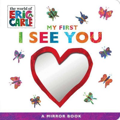 My First I See You : A Mirror Book - By Eric Carle ( Hardcover )