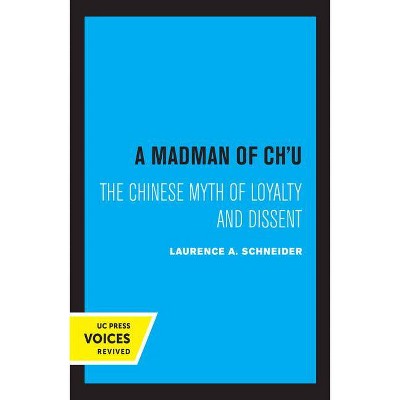 A Madman of Chu - (Center for Chinese Studies, Publications) by  Laurence a Schneider (Paperback)