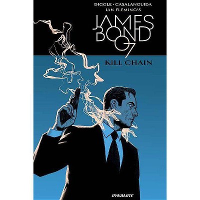 James Bond: Kill Chain Hc - by  Andy Diggle (Hardcover)