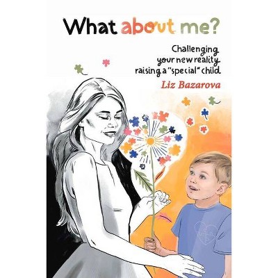 What about Me? - by  Liz Bazarova (Paperback)