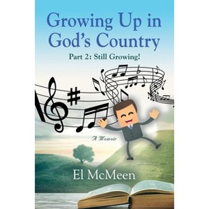 Growing Up in God's Country, Part 2 - by  El McMeen (Paperback) - 1 of 1