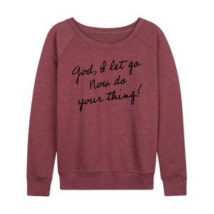 Women's - Instant Message - God, I Let Go. Now Do Your Thing Lightweight French Terry Wide Neck Long Sleeve Graphic Shirt - 1 of 4