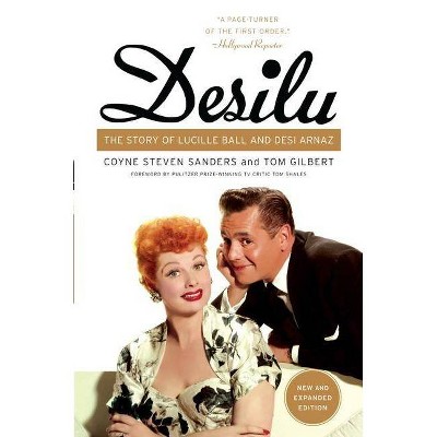 Desilu - by  Coyne S Sanders & Tom Gilbert (Paperback)