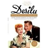 Desilu - by  Coyne S Sanders & Tom Gilbert (Paperback)