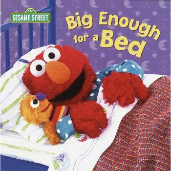 Big Enough for a Bed (Sesame Street) - by  Random House (Board Book)