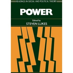 Power - (Readings in Social & Political Theory) by  Steven Lukes (Paperback) - 1 of 1