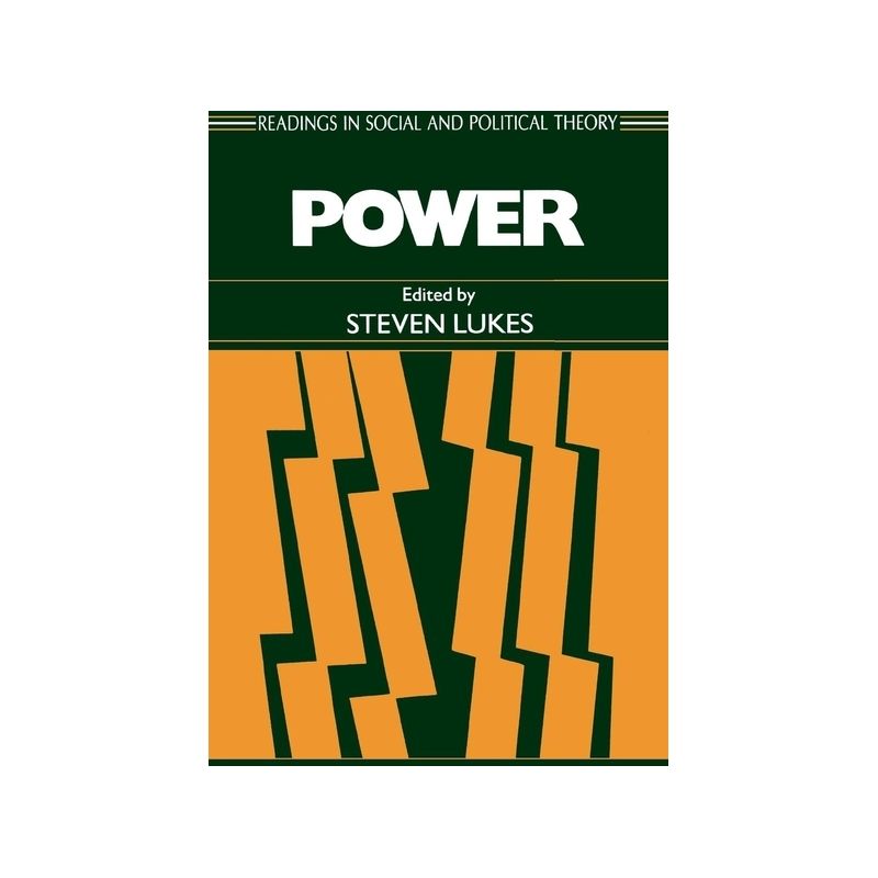 Power - (Readings in Social & Political Theory) by  Steven Lukes (Paperback), 1 of 2
