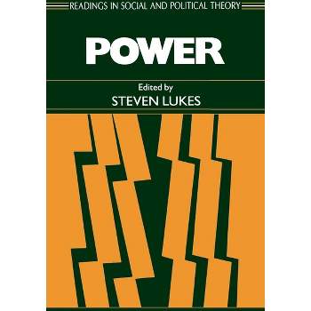 Power - (Readings in Social & Political Theory) by  Steven Lukes (Paperback)