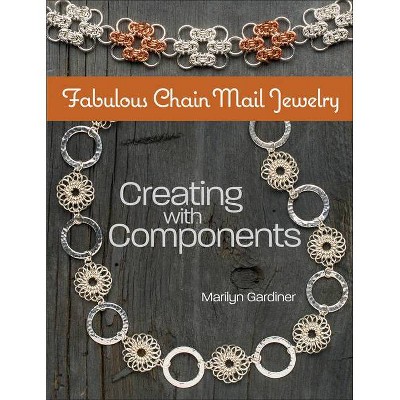 Fabulous Chain Mail Jewelry - by  Marilyn Gardiner (Paperback)