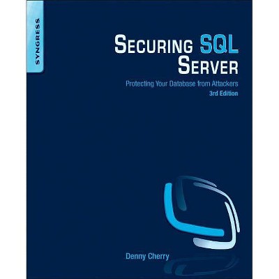 Securing SQL Server - 3rd Edition by  Denny Cherry (Paperback)