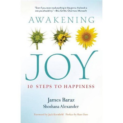 Awakening Joy - by  James Baraz & Shoshana Alexander (Paperback)