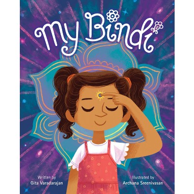 My Bindi - by  Gita Varadarajan (Hardcover)