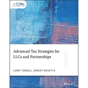 Advanced Tax Strategies for Llcs and Partnerships - (AICPA) by  Larry Tunnell & Robert Ricketts (Paperback) - 1 of 1