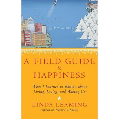A Field Guide to Happiness - by  Linda Leaming (Paperback)