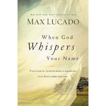 When God Whispers Your Name - by  Max Lucado (Paperback)