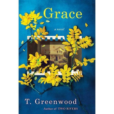 Grace - by  T Greenwood (Paperback)