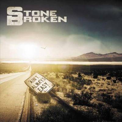 Stone Broken - Ain't Always Easy (CD)