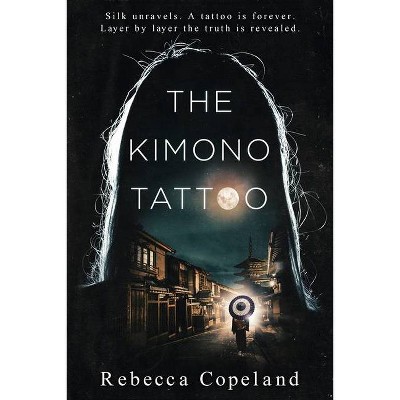 The Kimono Tattoo - by  Rebecca Copeland (Paperback)