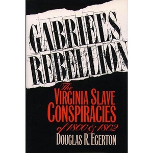 Gabriel's Rebellion - by  Douglas R Egerton (Paperback) - 1 of 1