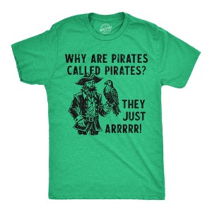 Mens Funny T Shirts Why Are Pirates Called Pirates They Just ARRRRR Sarcastic Graphic Novelty Tee for Men - Crazy Dog Men's T Shirt With Sarcastic - 1 of 4