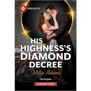His Highness's Diamond Decree - Large Print by  Millie Adams (Paperback) - 1 of 1