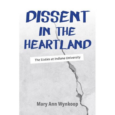 Dissent in the Heartland - by  Mary Ann Wynkoop (Paperback)