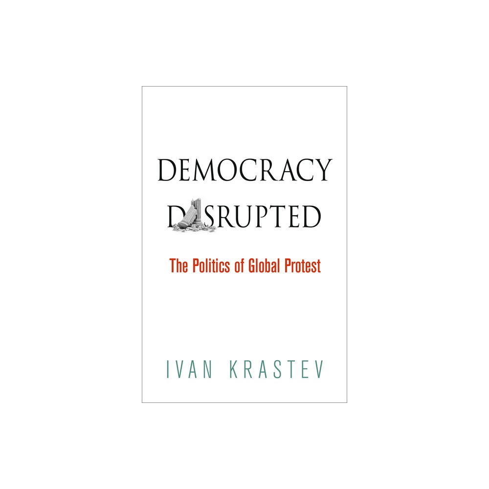 Democracy Disrupted - by Ivan Krastev (Paperback)