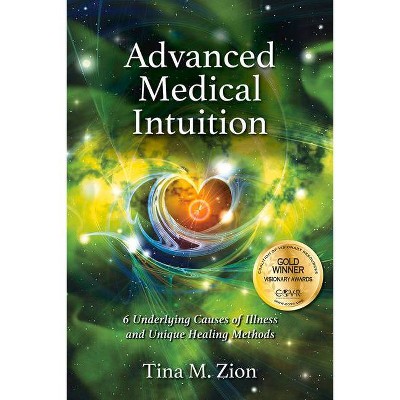 Advanced Medical Intuition - by  Tina M Zion (Paperback)