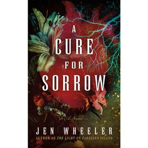 A Cure for Sorrow - by  Jen Wheeler (Paperback) - 1 of 1