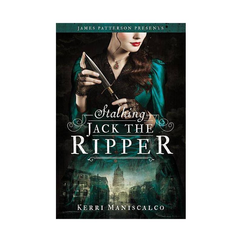 Stalking Jack the Ripper - by Kerri Maniscalco, 1 of 2