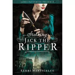 Stalking Jack the Ripper - by Kerri Maniscalco