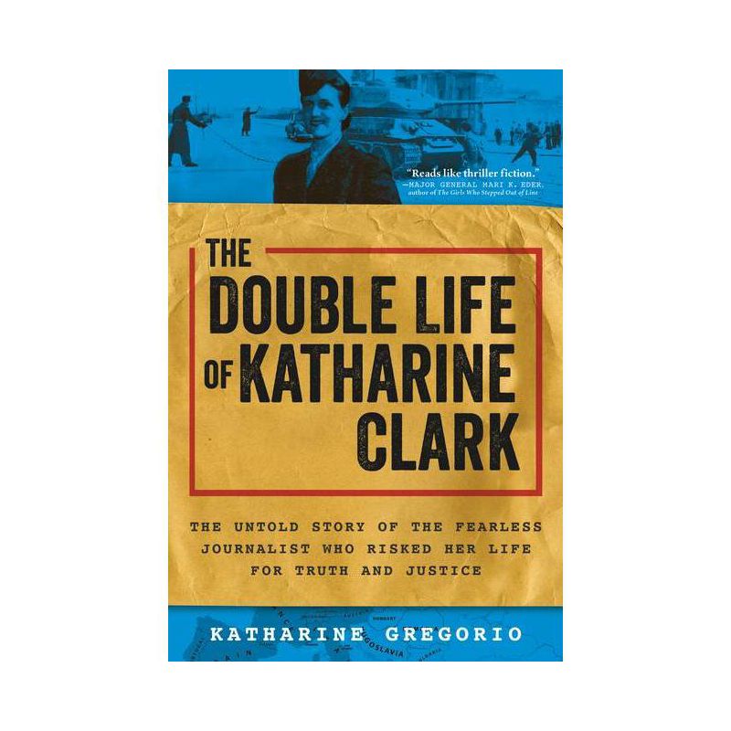 The Double Life of Katharine Clark - by  Katharine Gregorio (Paperback), 1 of 2