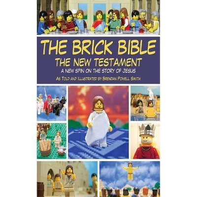 The Brick Bible: The New Testament - (Brick Bible Presents) by  Brendan Powell Smith (Paperback)