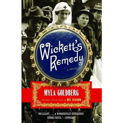 Wickett's Remedy - by  Myla Goldberg (Paperback)