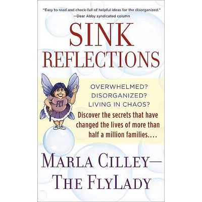 Sink Reflections - by  Marla Cilley (Paperback)