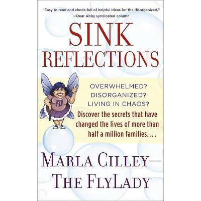 Sink Reflections - by  Marla Cilley (Paperback)