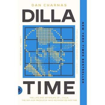 Dilla Time - by  Dan Charnas (Paperback)