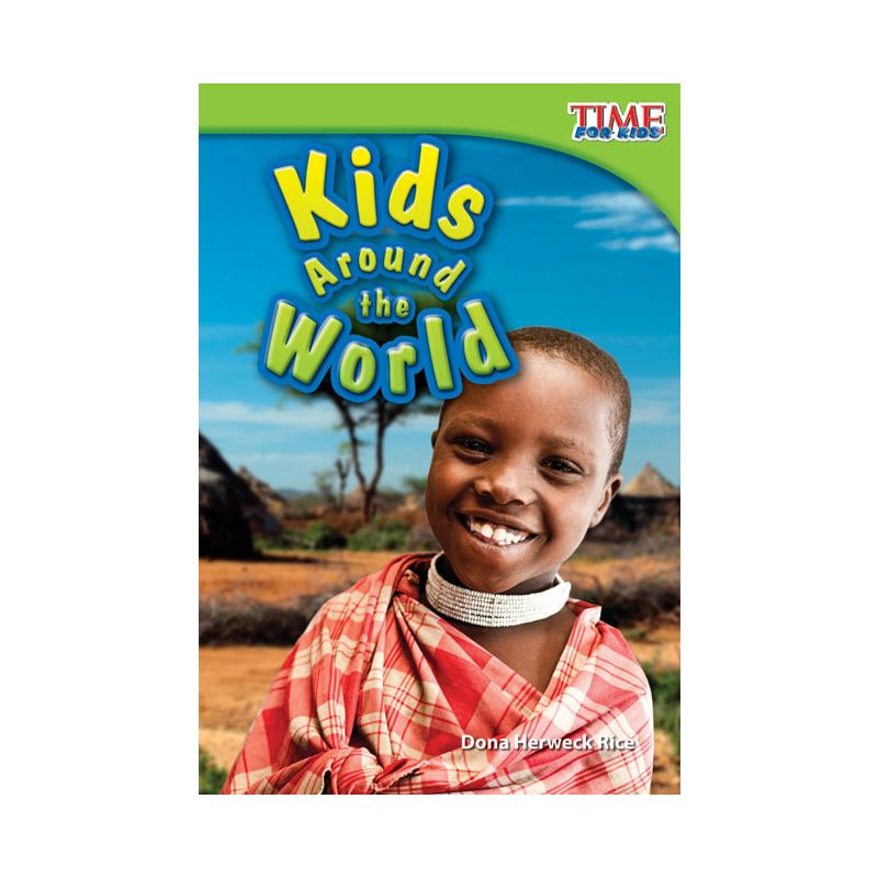 Kids Around the World - (Time for Kids(r) Informational Text) 2nd Edition by  Dona Herweck Rice (Paperback), 1 of 2