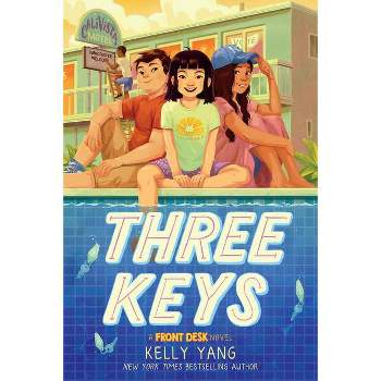 Three Keys (Front Desk #2) - by  Kelly Yang (Hardcover)