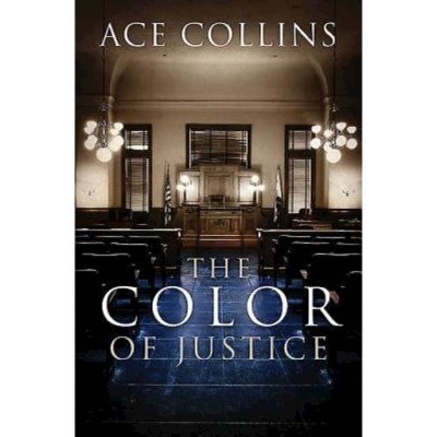 The Color of Justice - by  Ace Collins (Paperback)