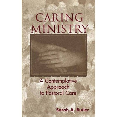 Caring Ministry - by  Sarah A Butler (Hardcover)