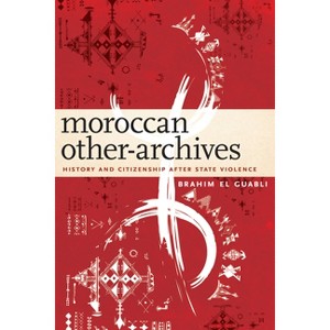 Moroccan Other-Archives - by  Brahim El Guabli (Paperback) - 1 of 1
