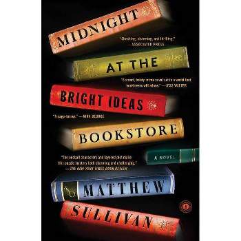 Midnight at the Bright Ideas Bookstore - by  Matthew Sullivan (Paperback)