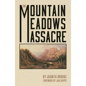 The Mountain Meadows Massacre - 3rd Edition by  Juanita Brooks (Paperback) - 1 of 1