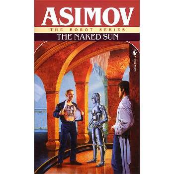The Naked Sun - (Robot) by  Isaac Asimov (Paperback)