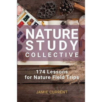 Nature Study Collective - by  Jamie Current (Paperback)