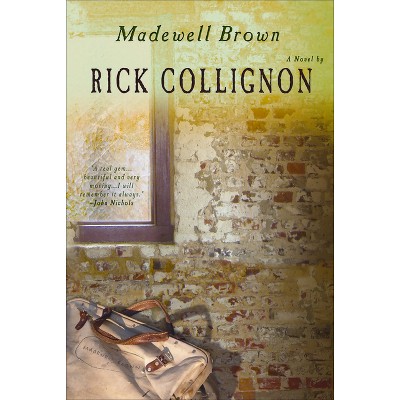 Madewell Brown - by  Rick Collignon (Hardcover)